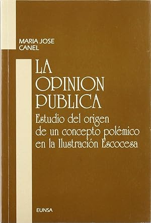 Seller image for Opinin pblica ESTUDIO ORIGEN CONCEPTO POLMICO ILUSTRACIN ESCOCESA for sale by Imosver