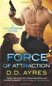 Force of Attraction: A K-9 Rescue Novel