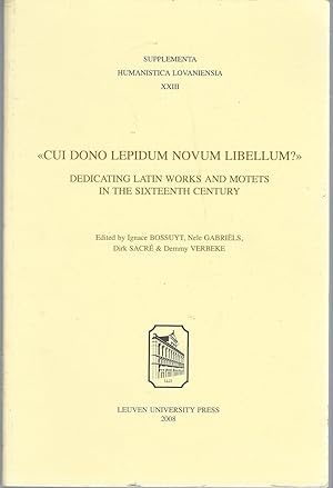 Imagen del vendedor de Cui dono lepidum novum libellum?": Dedicating Latin Works and Motets in the Sixteenth Century (Supplementa Humanistica Lovaniensia) (English and French Edition) a la venta por Turn-The-Page Books