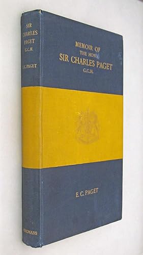 Memoir of the Honourable Sir Charles Paget G. H. C. 1778 -1839 with a Short History of the Paget ...
