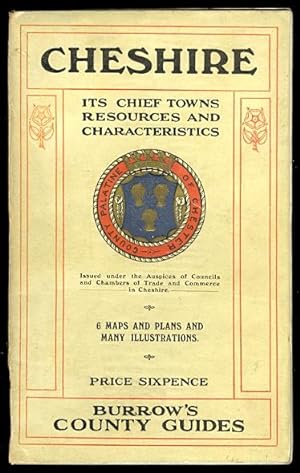 CHESHIRE: ITS CHIEF TOWNS, RESOURCES AND CHARACTERISTICS. BURROW'S COUNTY GUIDES.