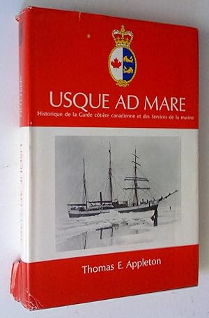 Usque ad mare. Historique de la garde côtière canadienne et des services de la marine