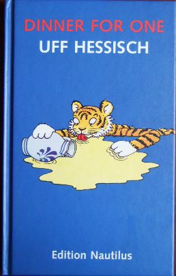 Dinner for one uff hessisch. ins Hess. übertraache un met em Nachw. vers. von. Met Zeichn. von An...