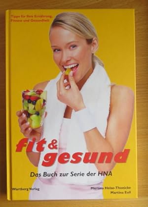 Fit & gesund : das Buch zur Serie der HNA ; Tipps für ihre Ernährung, Fitness und Gesundheit. ; M...