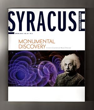 Syracuse University Magazine / Spring, 2016. Monumental Discovery; SU Physicist and Gravitational...