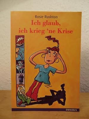 Seller image for Ich glaub, ich krieg 'ne Krise! for sale by Antiquariat Weber