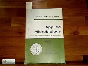 Bild des Verkufers fr Applied Microbiology. A Publication of the American Society for Microbiology, Volume 27, Number 3, March 1974 (APMBAY) zum Verkauf von Antiquariat im Kaiserviertel | Wimbauer Buchversand