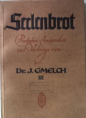 Seller image for Seelenbrot. Predigten, Ansprachen und Vortrge. 3.Band. for sale by books4less (Versandantiquariat Petra Gros GmbH & Co. KG)