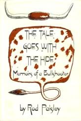 The Tale Goes With the Hide Memoirs of a Bullshooter