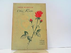 Bild des Verkufers fr Die Rose. Ihre Kultur und Verwendung. zum Verkauf von Antiquariat Ehbrecht - Preis inkl. MwSt.