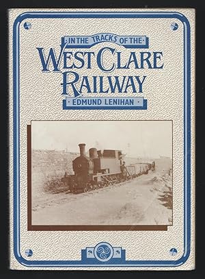 Imagen del vendedor de In The Tracks Of The West Clare Railway a la venta por Plane Tree Books