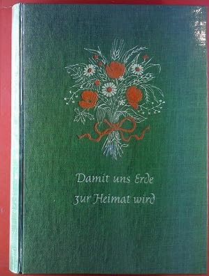 Bild des Verkufers fr Damit uns Erde zur Heimat wird. Eine Gedichtsammlung mit 16 Handschriften deutscher Dichter zum Verkauf von biblion2