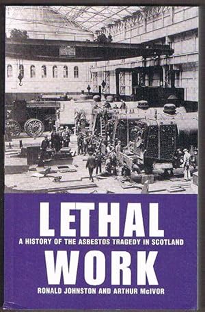 Lethal Work: A History of the Asbestos Tragedy in Scotland