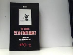 10 Jahre Strichbilanz Kabinett der Persönlichkeiten Nr. 3 Mit Vorw. v. Rudolf Bayr [u.a.]. Klarte...