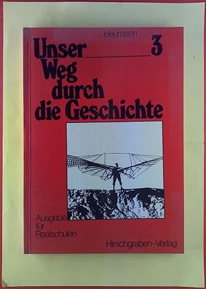 Seller image for Unser Weg durch die Geschichte. Ausgabe fr Realschulen. BAND 3: Die Grundlagen unserer Gesellschaft for sale by biblion2