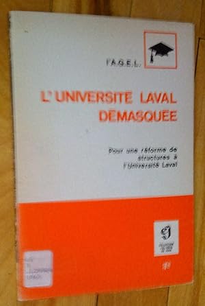 L'Université Laval démasquée: pour une réforme de structures à l'Université Laval