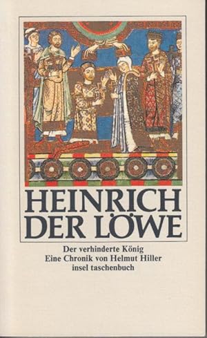 Heinrich der Löwe. Der verhinderte König. Eine Chronik