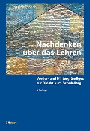 Bild des Verkufers fr Nachdenken ber das Lehren: Vorder- und Hintergrndiges zur Didaktik im Schulalltag : Vorder- und Hintergrndiges zur Dialektik im Schulalltag. Vorw. v. Kurt Reusser zum Verkauf von AHA-BUCH