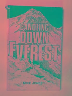 Image du vendeur pour Canoeing down Everest mis en vente par Cotswold Internet Books