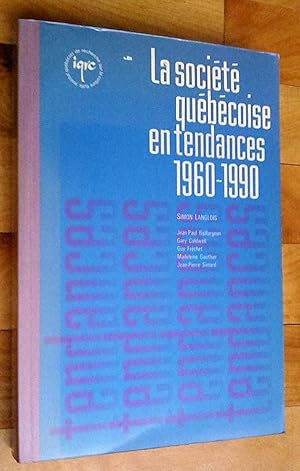 La Société québécoise en tendances 1960-1990