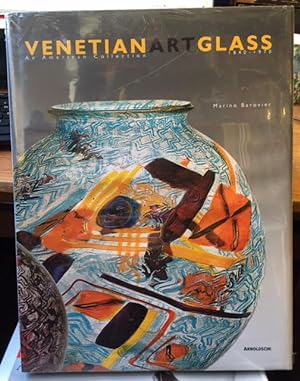 Venetian Art Glass: 1840-1970 an American Collection