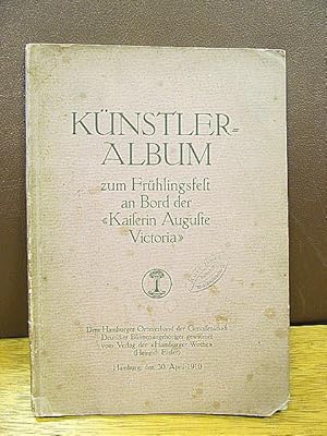 Künstler-Album zum Frühlingsfest an Bord der Kaiserin Auguste Victoria. Dem Hamburger Ortsverband...