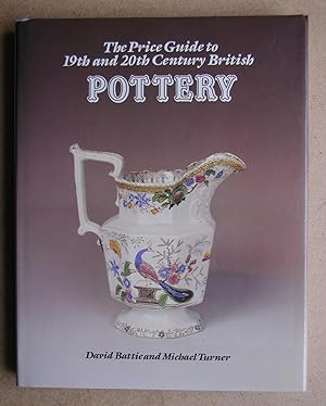 Seller image for The Price Guide to 19th and 20th Century British Pottery, Including Staffordshire Figures and Commemorative Wares. for sale by N. G. Lawrie Books