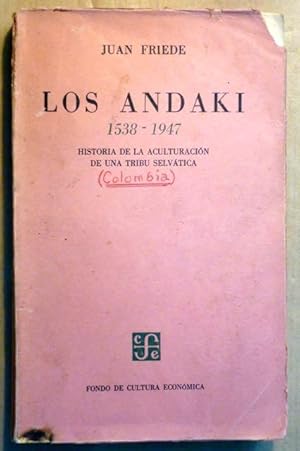 Los Andaki. Historia de la Aculturacion de una tribu Selvatica (Seccion de obras de antropologia)