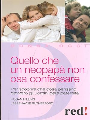 Quello che un neopapa' non osa confessare