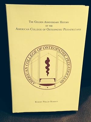 Bild des Verkufers fr Golden Anniversary History of the American College of Osteopathic Pediatricians,The: 1940-1990 zum Verkauf von Henry E. Lehrich