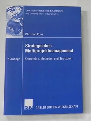 Strategisches Multiprojektmanagement. Konzeption, Methoden und Strukturen.