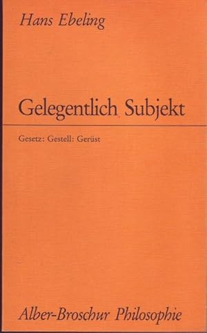 Imagen del vendedor de Gelegentlich Subjekt. Gesetz, Gestell, Gerst a la venta por Graphem. Kunst- und Buchantiquariat