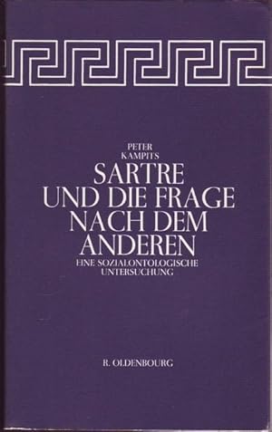 Bild des Verkufers fr Sartre und die Frage nach dem Anderen. Eine sozialontologische Untersuchung zum Verkauf von Graphem. Kunst- und Buchantiquariat