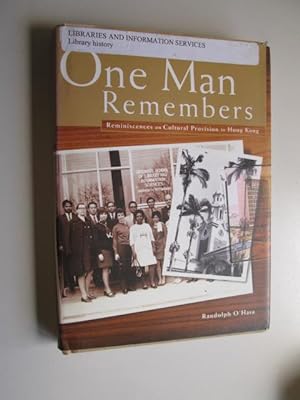 Seller image for One Man Remembers: Reminiscences on Cultural Provision in Hong Kong for sale by Goldstone Rare Books