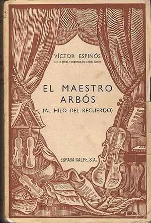 Imagen del vendedor de EL MAESTRO ARBS (Al hilo del recuerdo). a la venta por Librera Torren de Rueda