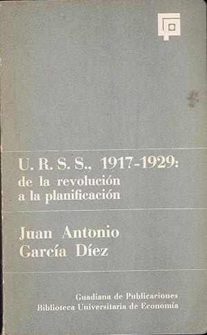 Seller image for U.R.S.S., 1917  1929: DE LA REVOLUCIN A LA PLANIFICACIN for sale by Librera Torren de Rueda