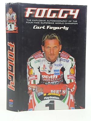 Seller image for FOGGY THE EXPLOSIVE AUTOBIOGRAPHY OF THE FOUR-TIME SUPERBIKE WORLD CHAMPION for sale by Stella & Rose's Books, PBFA