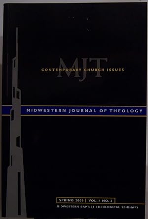 Bild des Verkufers fr Midwestern Journal of Theology Spring 2006, Vol. 4 No.2 Contemporary Church Issues zum Verkauf von First Class Used Books