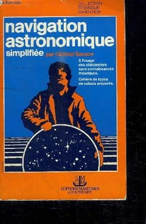 Image du vendeur pour NAVIGATION ASTRONOMIQUE SIMPLIFIEE A L'USAGE DS PLAISANCIERS mis en vente par Le-Livre