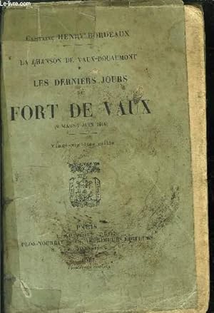 Bild des Verkufers fr LA CHANSON DE VAUX-DOUAUMONT - TOME I - LES DERNIERS JOURS DE FORT DE VAUX (9 MARS-7 JUIN 1916) zum Verkauf von Le-Livre