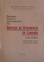 Imagen del vendedor de ESTRATEGIA TACTICA Y ADMINISTRACION DEL SERVICIO DE INTENDENCIA EN CAMPAA TOMO PRIMERO. CONOCIMIENTOS PREVIOS Y ORGANIZACION GENERAL a la venta por ALZOFORA LIBROS