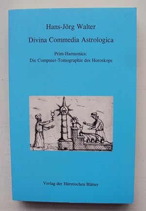 Bild des Verkufers fr Divina Commedia Astrologica. Prim-Harmonics: Die Computer-Tomographie des Horoskops. zum Verkauf von Der Buchfreund