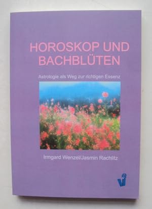 Seller image for Horoskop und Bachblten. Astrologie als Weg zur richtigen Essenz. for sale by Der Buchfreund