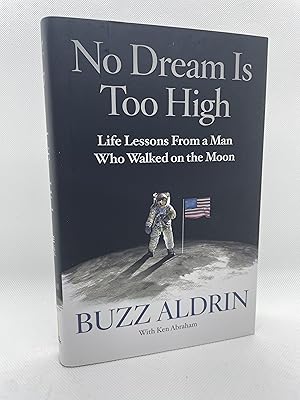 Imagen del vendedor de No Dream Is Too High: Life Lessons From a Man Who Walked on the Moon a la venta por Dan Pope Books