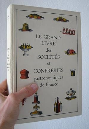 Le Grand Livre Des Societes Et Confreries gastronomiques de France