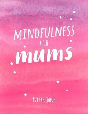 Seller image for Mindfulness for Mums (Paperback) for sale by Grand Eagle Retail