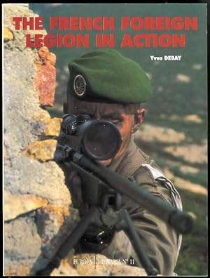 THE FRENCH FOREIGN LEGION IN ACTION. EUROPA MILITARIA NO. 11.