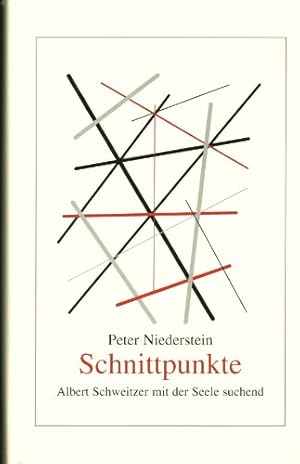 Schnittpunkte: Albert Schweitzer mit der Seele suchend (Evangelische Schriften)