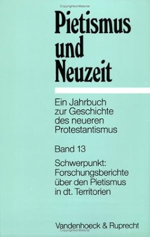 Pietismus und Neuzeit. Ein Jahrbuch zur Geschichte des neueren Protestantismus / Schwerpunkt: For...