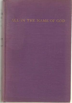 Seller image for All In The Name Of God for sale by Dan Glaeser Books